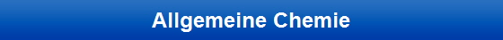Allgemeine Chemie