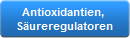 Antioxidantien, 
Säureregulatoren