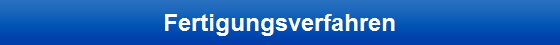 Fertigungsverfahren