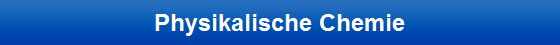 Physikalische Chemie